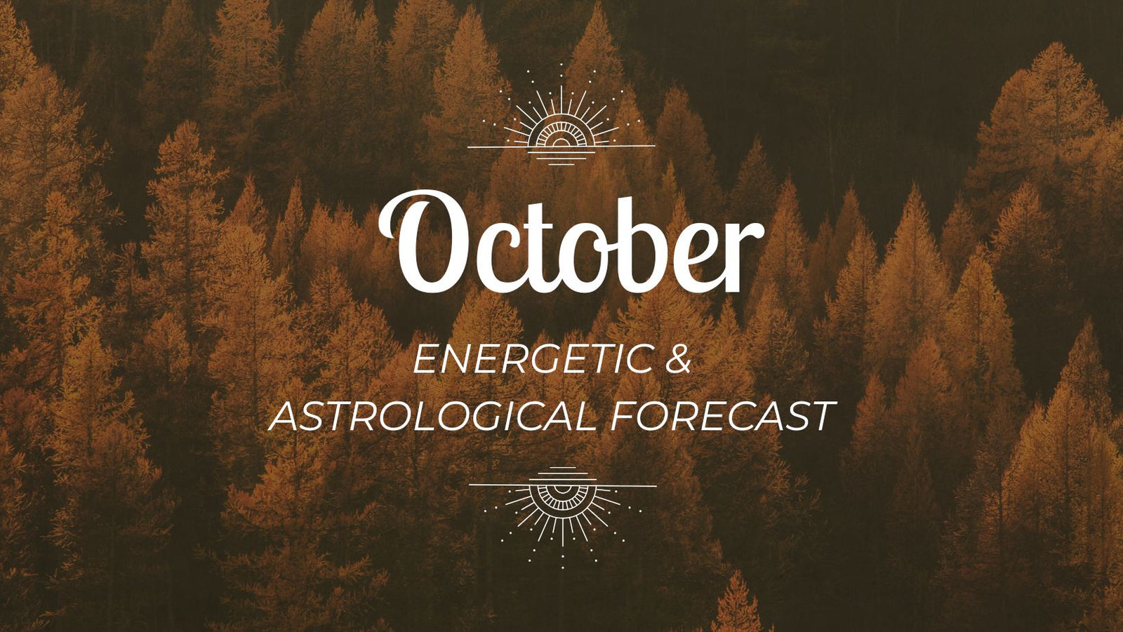 October Energetic & Astrological Forecast