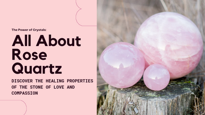 Healing Power of Rose Quartz: The Stone of Love and Compassion