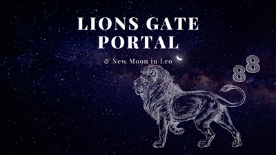 New Moon & Lions Gate Portal 8/8